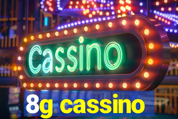 8g cassino